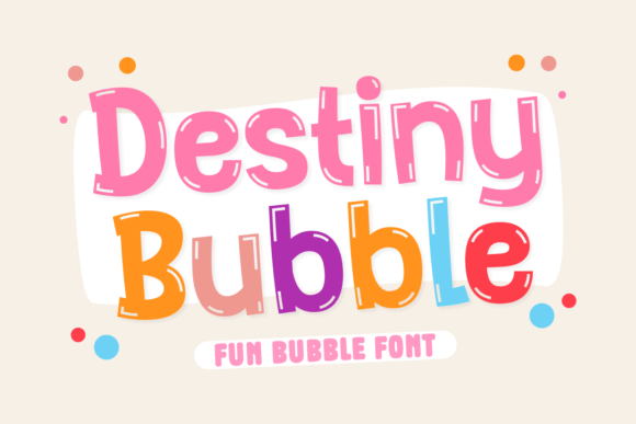 Why Destiny Bubble Is the Go-To Display Font for Playful, Kid-Friendly Design